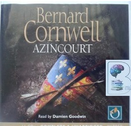 Azincourt written by Bernard Cornwell performed by Damien Goodwin on CD (Unabridged)